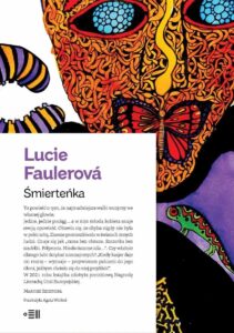 Lucie Faulerová, „Śmierteńka”, przeł. Agata Wróbel, Wydawnictwo Dowody, Warszawa 2023